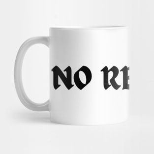 No Regerts Mug